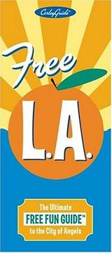 Cover of: Free L.A. The Ultimate Free Fun Guide to the City of Angels (Los Angeles)