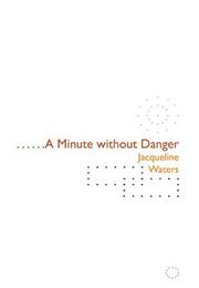 Cover of: A Minute Without Danger (Adventures in Poetry)