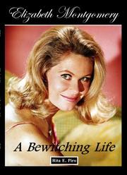 Cover of: Elizabeth Montgomery: A Bewitching Life