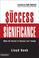 Cover of: From Success to Significance