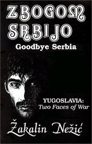 Cover of: Zbogom Srbijo = by Žakalin Nežić