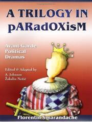 A Trilogy in Paradoxism (Avant-Garde Political Dramas) by Florentin Smarandache