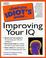 Cover of: The Complete Idiot's Guide to Improving Your IQ