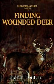 Cover of: Finding wounded deer: tracking deer shot with bow or gun