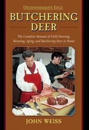 Cover of: Butchering deer: the complete manual of field dressing, skinning, aging, and butchering deer at home