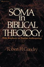 Cover of: Sōma in biblical theology by Robert Horton Gundry, Robert Horton Gundry