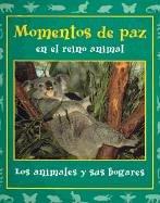 Momentos De Paz En El Reino Animal by Stephanie Maze