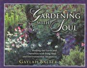 Cover of: Gardening With Soul: Healing the Earth and Ourselves With Feng Shui and Environmental Awareness