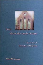 Cover of: Love, above the reach of time: two stories of the Ladies of Llangollen