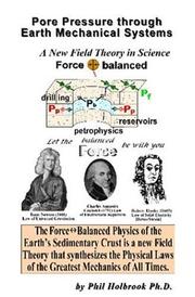 Cover of: Pore pressure through Earth's mechanical systems: the force balanced physics of the Earth's sedimentary crust