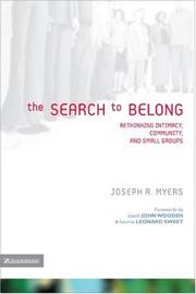 Cover of: The Search to Belong: Rethinking Intimacy, Community, and Small Groups