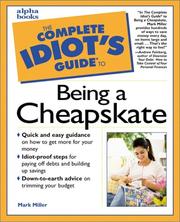 Cover of: The Complete Idiot's Guide to Being a Cheapskate by Mark Miller