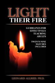 Cover of: Light Their Fire: Guidelines For Teaching Adults Effectively