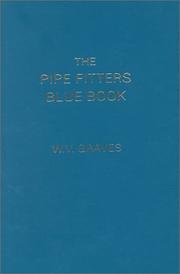 The Pipe Fitters Blue Book by W. V. Graves