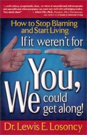 Cover of: If It Weren't for You, We Could Get Along : Stop Blaming and Start Living