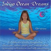 Cover of: Indigo Ocean Dreams: 4 Children's Stories Designed to Decrease Stress, Anger and Anxiety while Increasing Self-Esteem and Self-Awareness (Indigo Dreams)