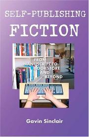 Cover of: Self-Publishing Fiction: From Manuscript to Bookstore and Beyond