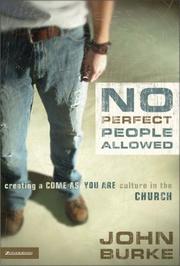 Cover of: No Perfect People Allowed: Creating A Come As You Are Culture in the Church