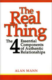 Cover of: The Real Thing : The Four Essential Components of Authentic Relationships