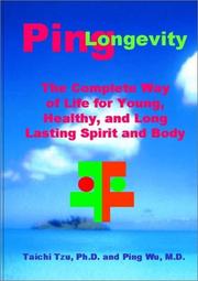 Cover of: PingLongevity: The Complete Way of Life for Young, Healthy and Long Lasting Spirit and Body