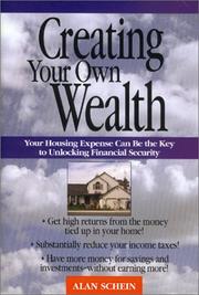 Cover of: Creating your own wealth: your housing expense can be the key to unlocking financial security