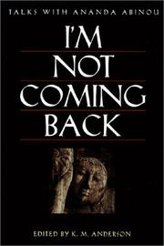 Cover of: I'M Not Coming Back; Talks With Ananda Abinou