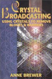Cover of: Crystal Broadcasting: Using Crystals to Remove Blocks & Barriers (More Crystals and New Age)