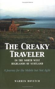 Cover of: The creaky traveler: in the north west highlands of Scotland : a journey for the mobile but not agile