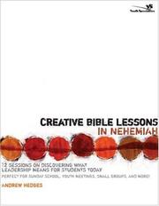 Cover of: Creative Bible lessons in Nehemiah: 12 sessions on discovering what leadership means for students today