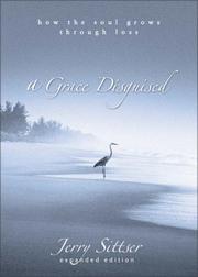 Cover of: A Grace Disguised: How the Soul Grows through Loss