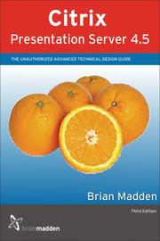 Cover of: Citrix Presentation Server 4.5: The Unauthorized Advanced Technical Design Guide (Advanced Technical Design Guide series)