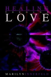 Cover of: Healing Through Love by Marilyn Innerfeld