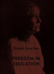 Cover of: Freedom in Education by Elizabeth Byrne Ferm