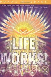 Life Works! by Donna M. Adams