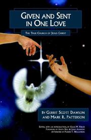 Cover of: Given And Sent in One Love: The True Church of Jesus Christ