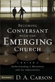 Cover of: Becoming Conversant with the Emerging Church by D. A. Carson