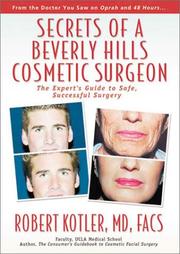 Cover of: Secrets of a Beverly Hills Cosmetic Surgeon: The Expert's Guide to Safe, Successful Surgery