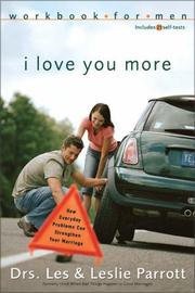 Cover of: I Love You More Workbook for Men: Six Sessions on How Everyday Problems Can Strengthen Your Marriage