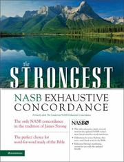 The strongest NASB exhaustive concordance by Zondervan Publishing Company, James Strong, Thomas, Robert L.