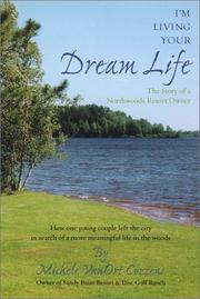 Cover of: I'm Living Your Dream Life: The Story of a Northwoods Resort Owner