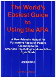 The World's Easiest Guide to Using the APA by Carol J. Amato