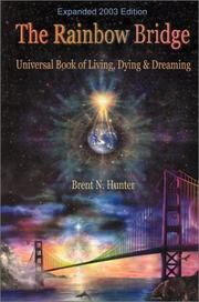 Cover of: The Rainbow Bridge: Universal Book of Living, Dying and Dreaming