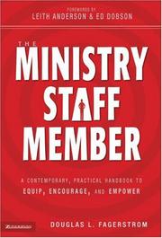 Cover of: The ministry staff member: a contemporary, practical handbook to equip, encourage, and empower