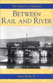 Between rail and river by James R. Rada