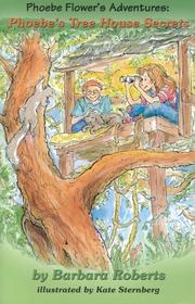 Cover of: Phoebe's Tree House Secrets (Pheobe Flower's Adventure)