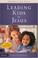 Cover of: Leading kids to Jesus