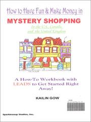 Cover of: How to Have Fun and Make Money in Mystery Shopping by 