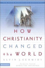 Cover of: How Christianity Changed the World | Dr. Alvin J. Schmidt