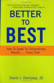 Cover of: Better to Best: How to Speak for Extraordinary Results... Every Time!