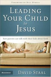 Cover of: Leading your child to Jesus: how parents can talk with their kids about faith